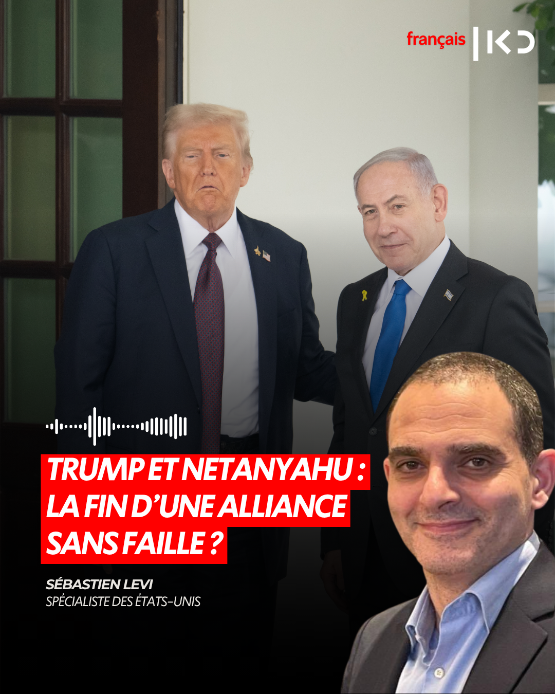 TRUMP ET NETANYAHU : LA FIN D’UNE ALLIANCE SANS FAILLE ? episode artwork