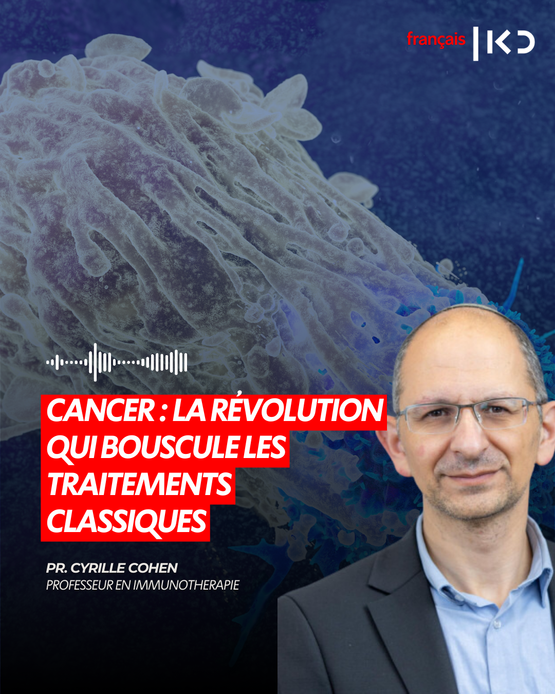 CANCER : LA RÉVOLUTION QUI BOUSCULE LES TRAITEMENTS CLASSIQUES episode artwork