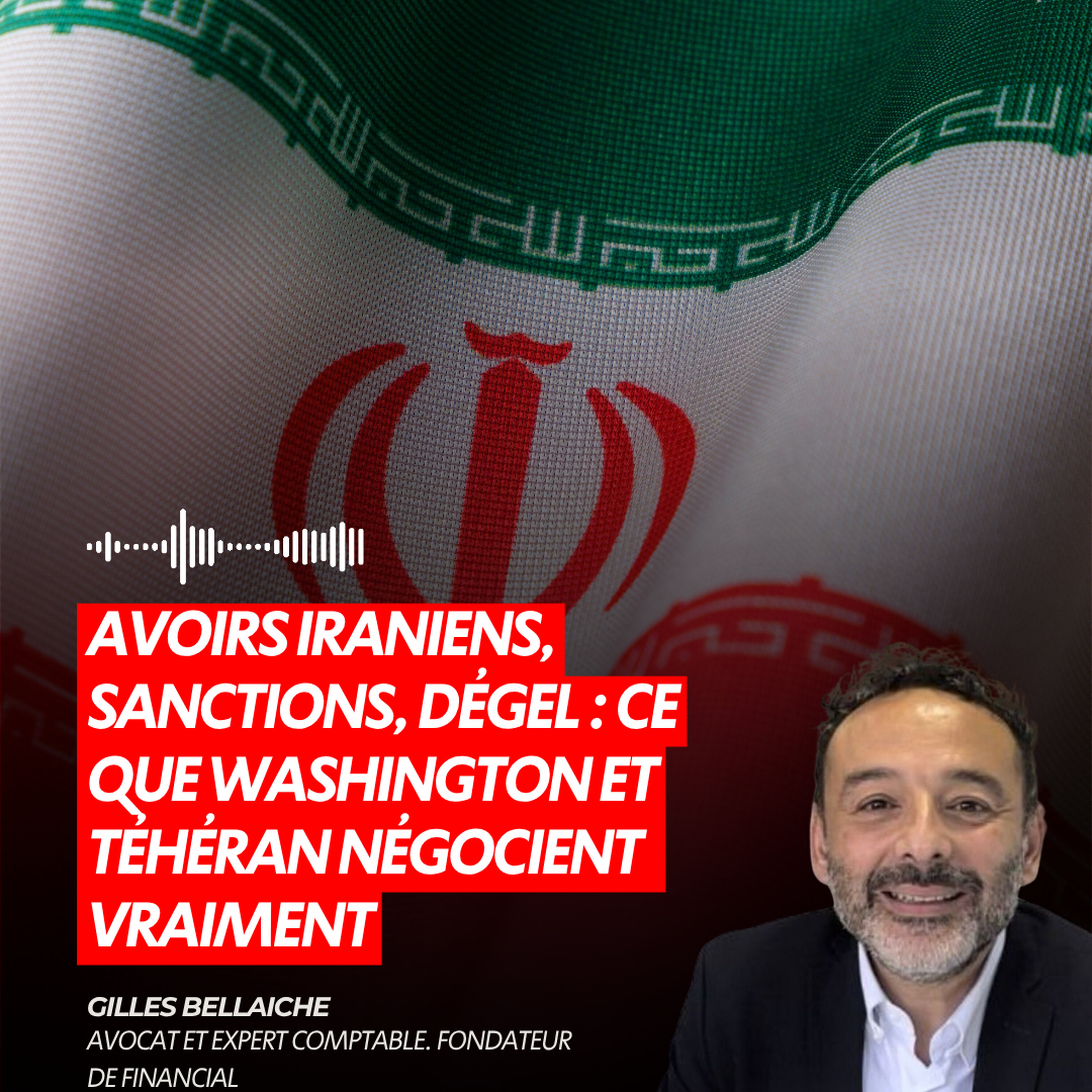 AVOIRS IRANIENS, SANCTIONS, DÉGEL : CE QUE WASHINGTON ET TÉHÉRAN NÉGOCIENT VRAIMENT episode artwork
