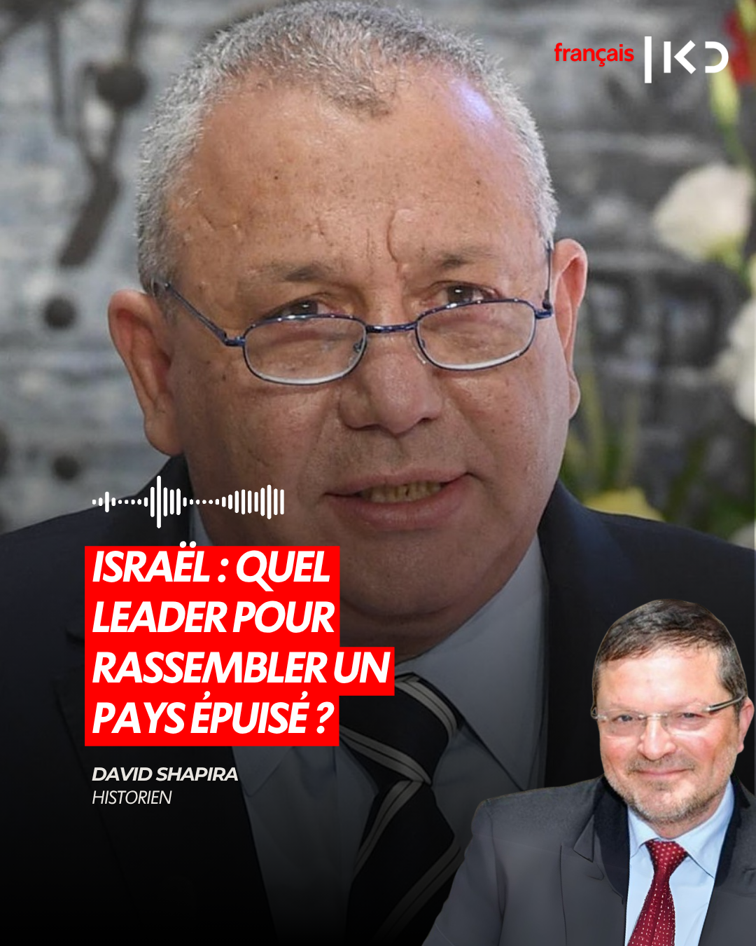 ISRAËL : QUEL LEADER POUR RASSEMBLER UN PAYS ÉPUISÉ ? episode artwork