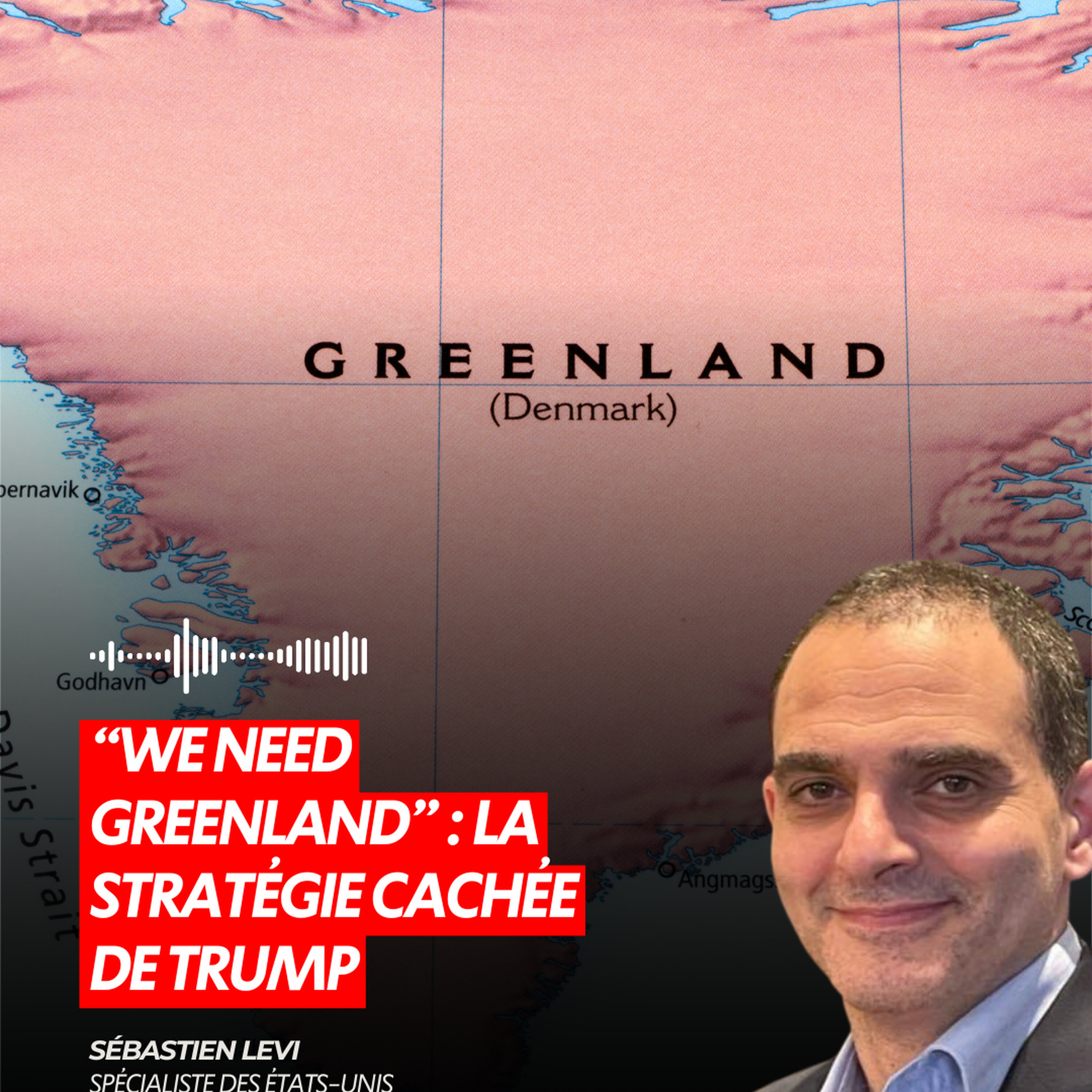 “WE NEED GREENLAND” : LA STRATÉGIE CACHÉE DE TRUMP “WE NEED GREENLAND” : LA STRATÉGIE CACHÉE DE TRUMP
