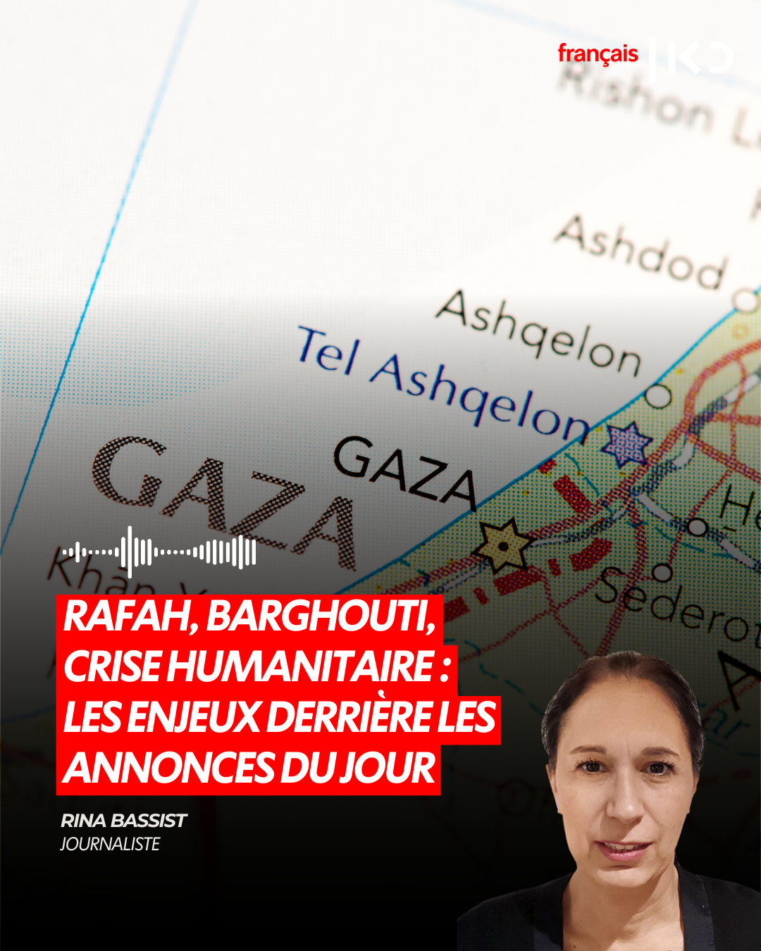 Rafah, Barghouti, crise humanitaire : les enjeux derrière les annonces du jour episode artwork