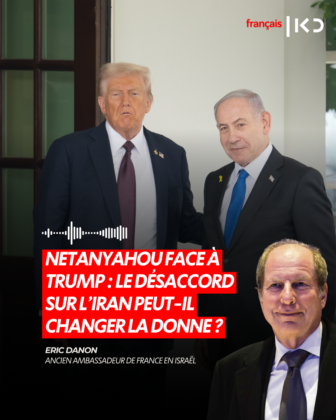 NETANYAHOU FACE À TRUMP : LE DÉSACCORD SUR L’IRAN PEUT-IL CHANGER LA DONNE ? episode artwork