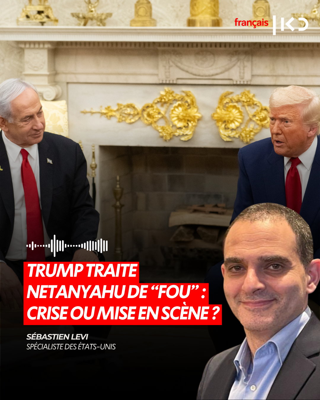 TRUMP TRAITE NETANYAHU DE “FOU” : CRISE OU MISE EN SCÈNE ? episode artwork
