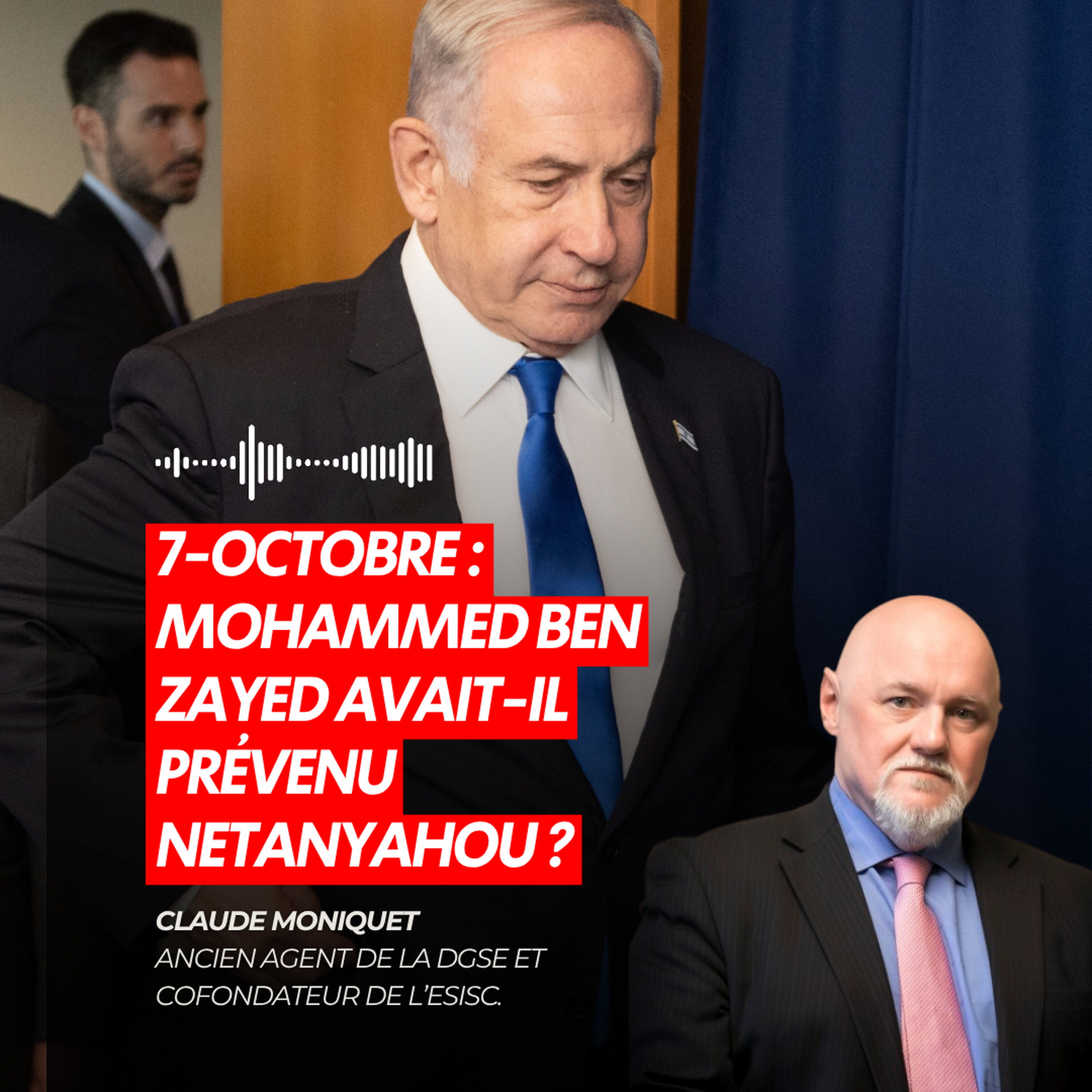 7-OCTOBRE : MOHAMMED BEN ZAYED AVAIT-IL PRÉVENU NETANYAHOU ?