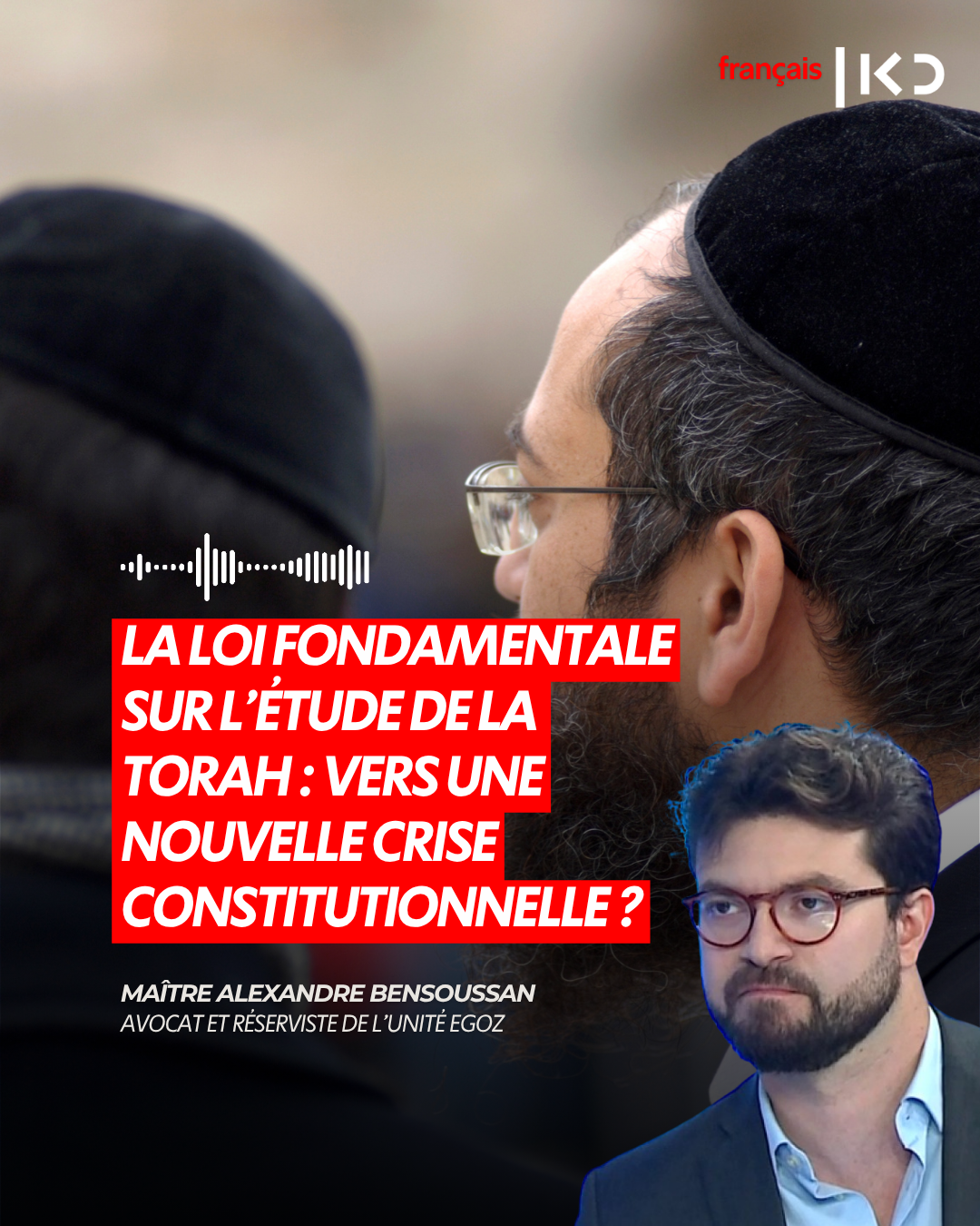LA LOI FONDAMENTALE SUR L'ÉTUDE DE LA TORAH : VERS UNE NOUVELLE CRISE CONSTITUTIONNELLE ? episode artwork