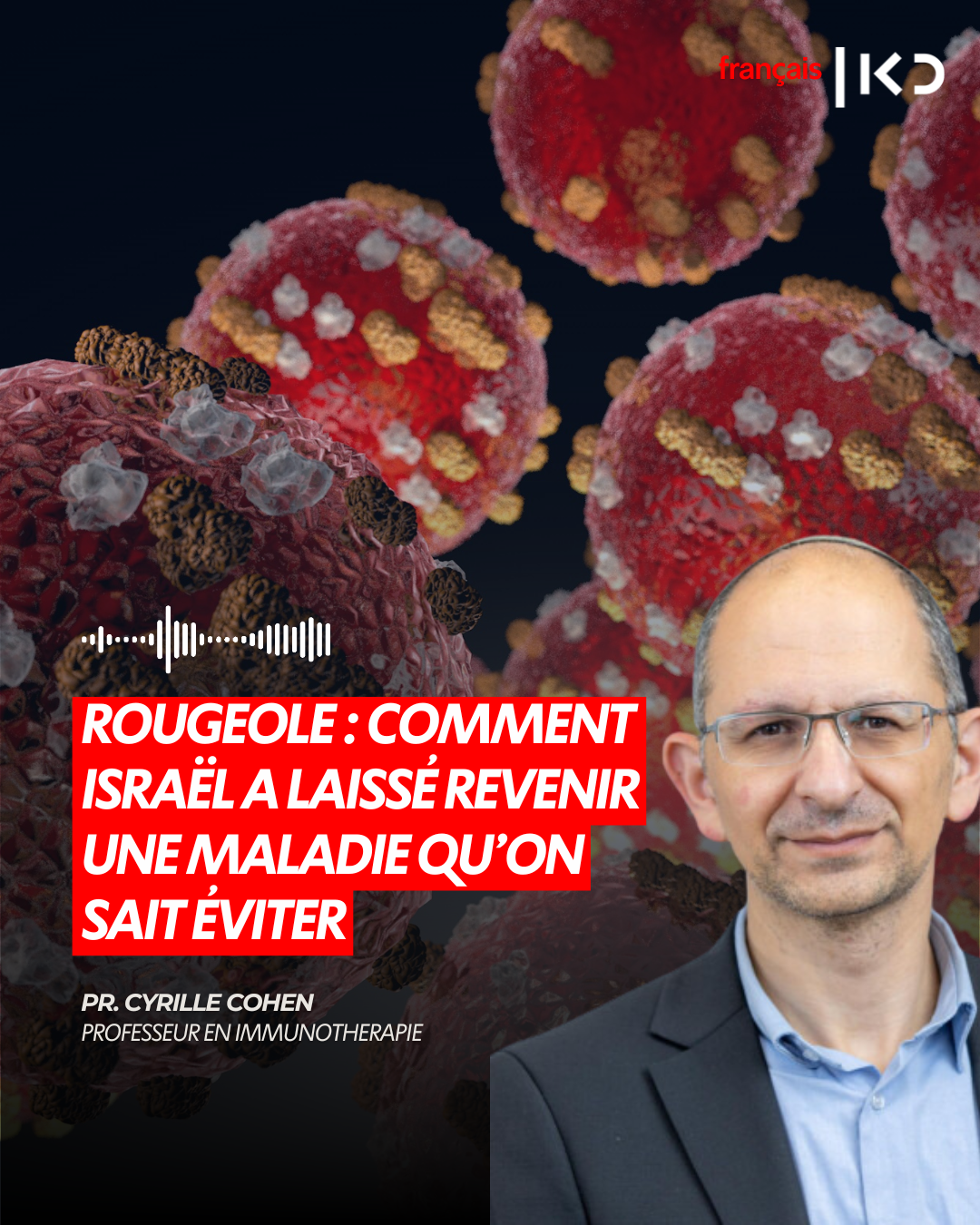 ROUGEOLE : COMMENT ISRAËL A LAISSÉ REVENIR UNE MALADIE QU’ON SAIT ÉVITER episode artwork
