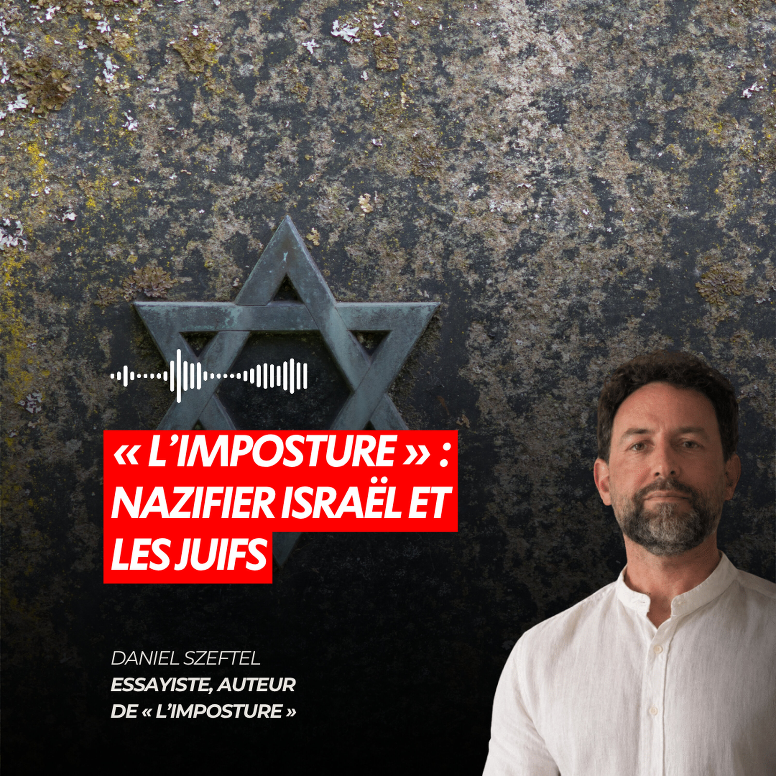 « L’IMPOSTURE » : NAZIFIER ISRAËL ET LES JUIFS
