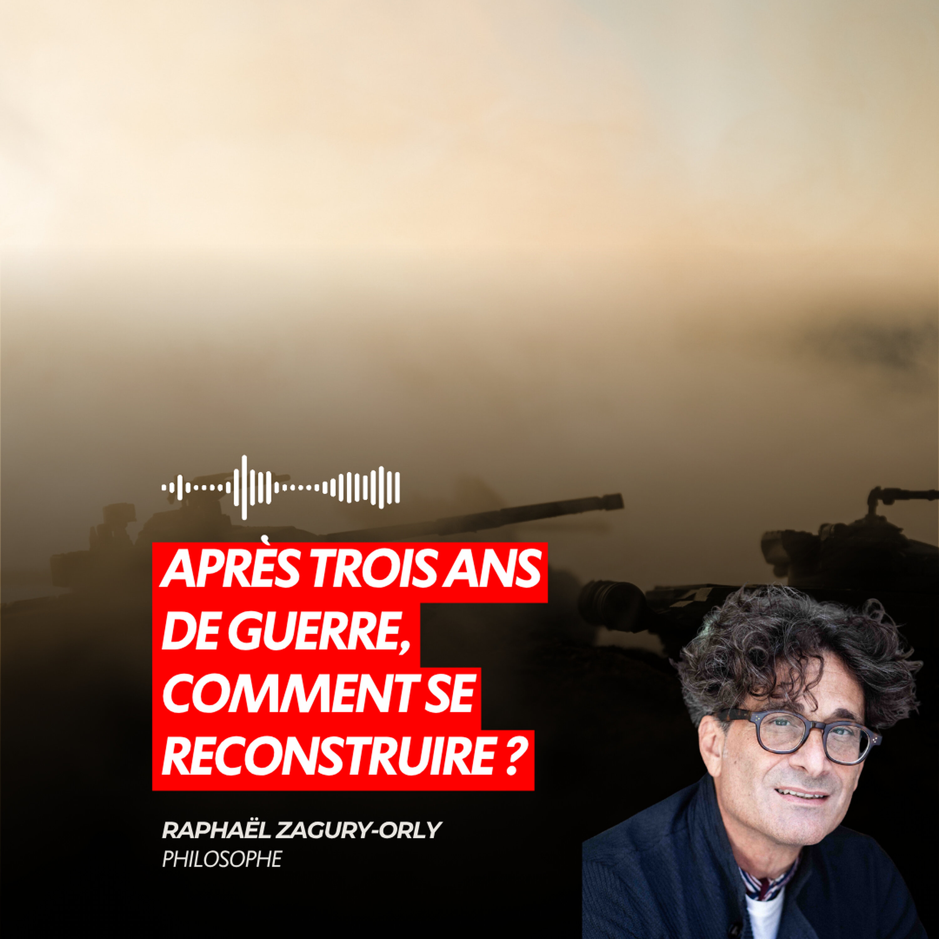 APRÈS TROIS ANS DE GUERRE, COMMENT SE RECONSTRUIRE ?