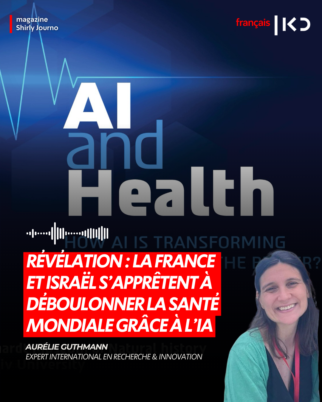 La France et Israël s'apprêtent à déboulonner la santé mondiale grâce à l'IA ! episode artwork