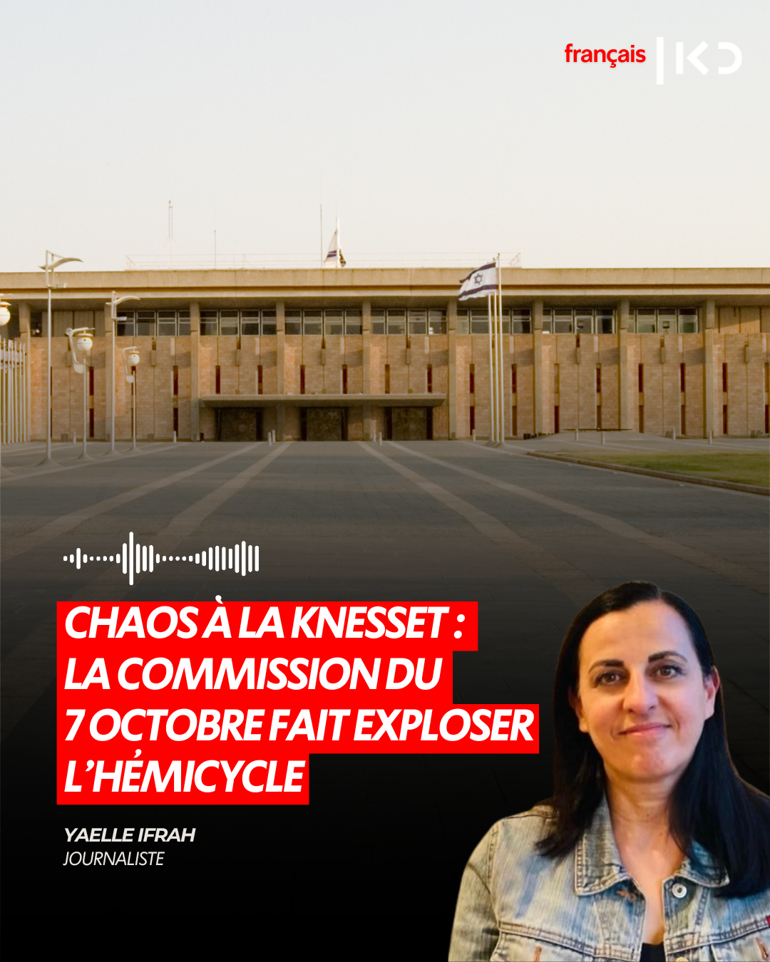 CHAOS À LA KNESSET : LA COMMISSION DU 7 OCTOBRE FAIT EXPLOSER L’HÉMICYCLE episode artwork