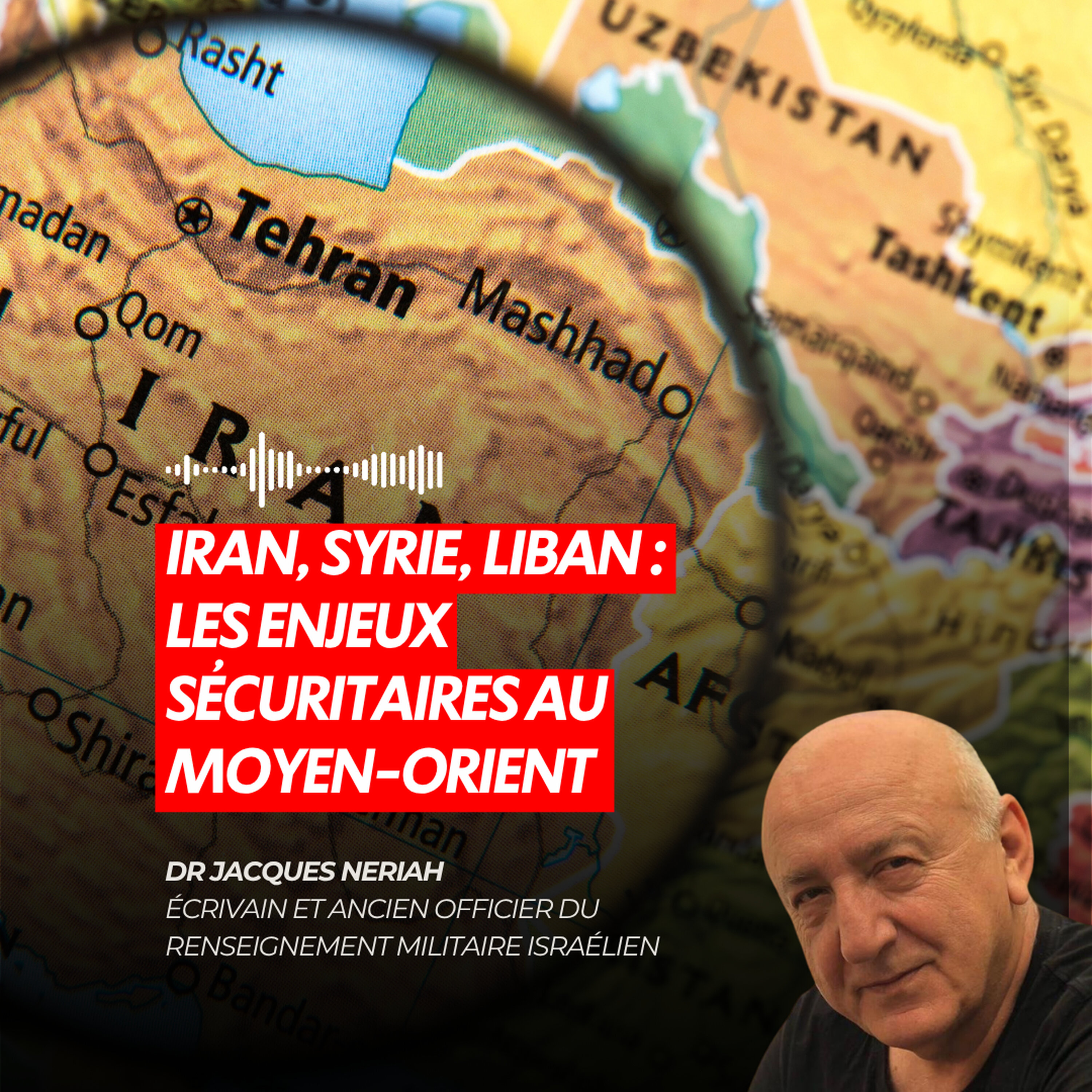IRAN, SYRIE, LIBAN : LES ENJEUX SÉCURITAIRES AU MOYEN-ORIENT