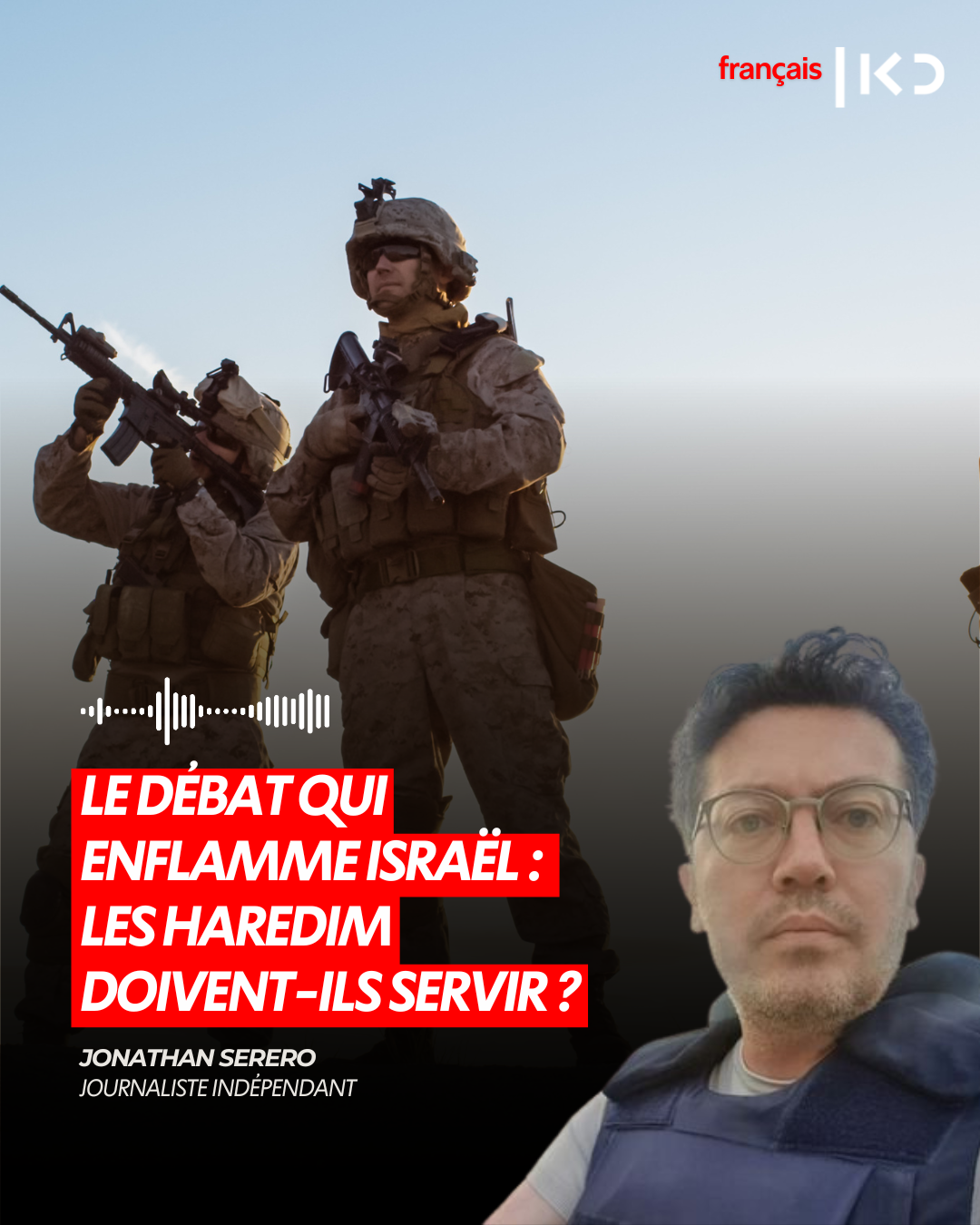 LE DÉBAT QUI ENFLAMME ISRAËL : LES HAREDIM DOIVENT-ILS SERVIR ? episode artwork