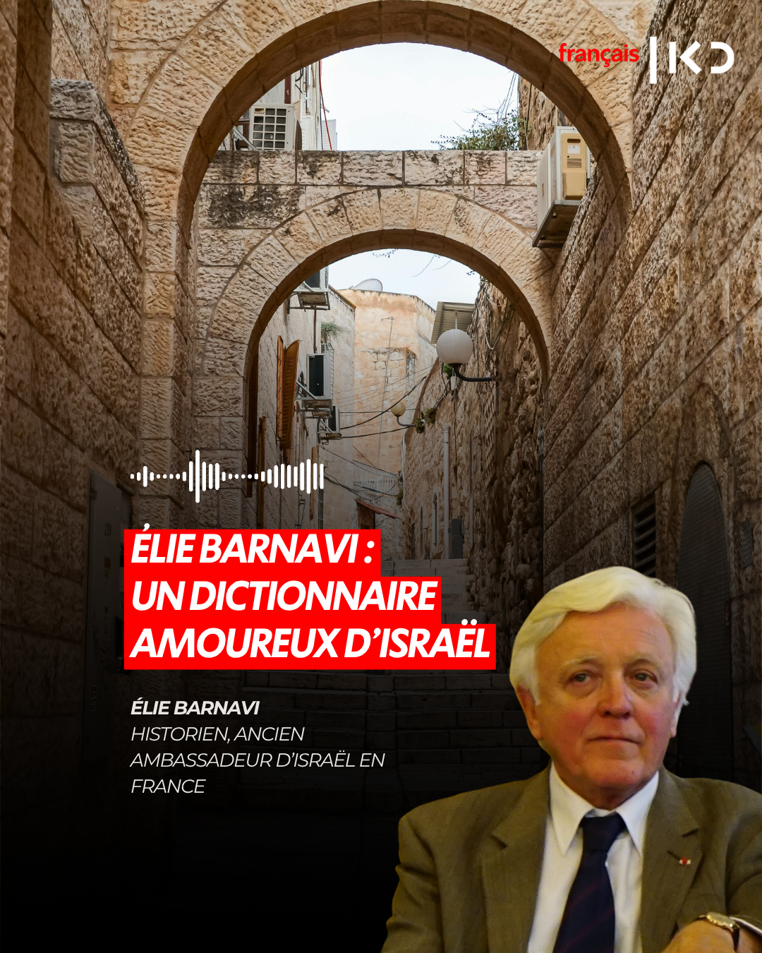ÉLIE BARNAVI : UN DICTIONNAIRE AMOUREUX D’ISRAËL