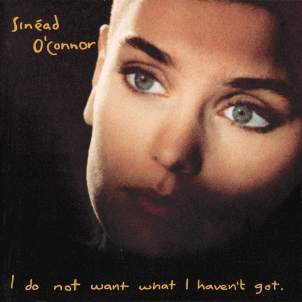 אלבום לאי בודד - Sinéad O'Connor  - I Do Not Want What I Have'nt Got episode artwork