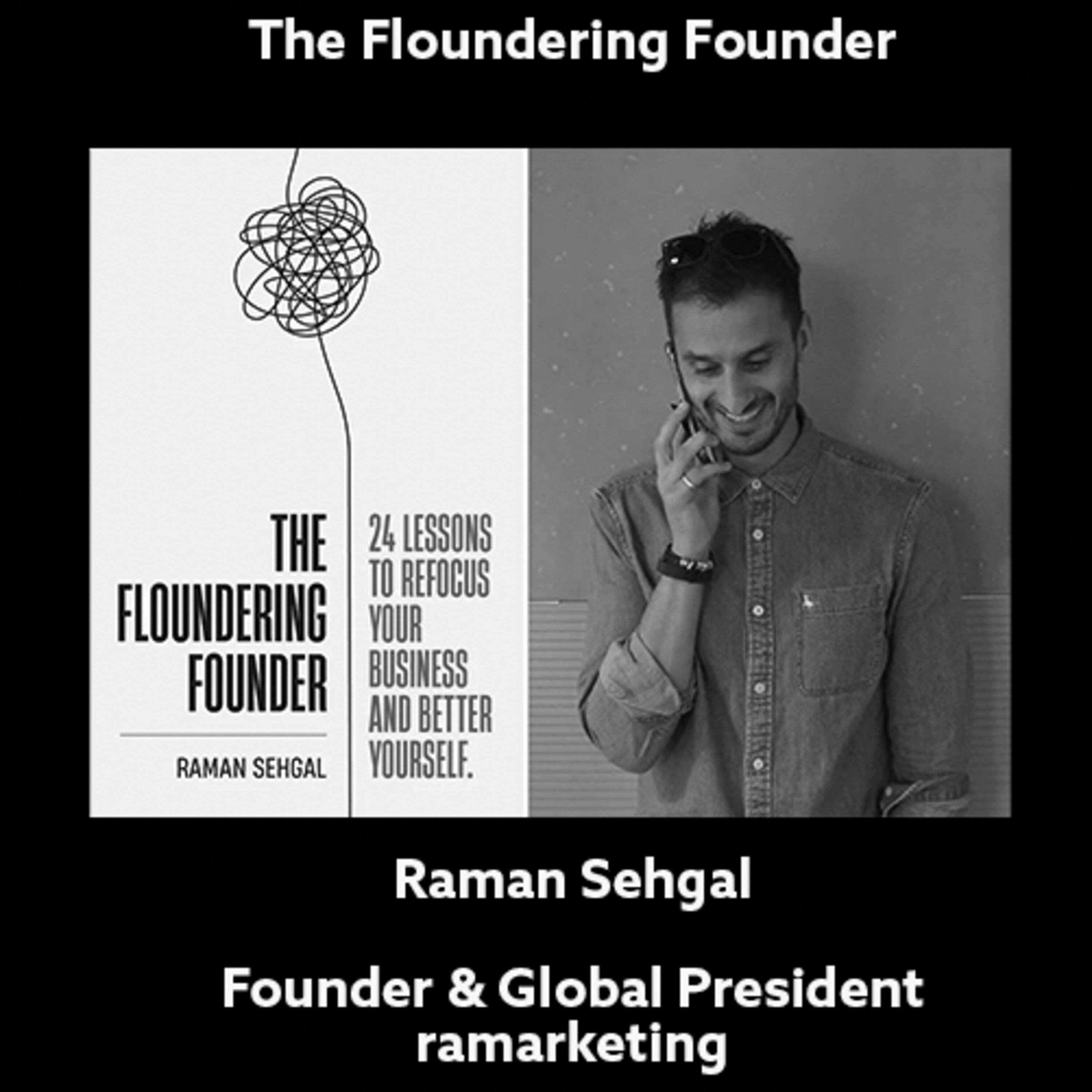 The Floundering Founder - Raman Sehgal