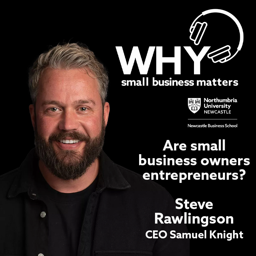 Are all small business owners entrepreneurs? Steve Rawlingson - CEO Samuel Knight