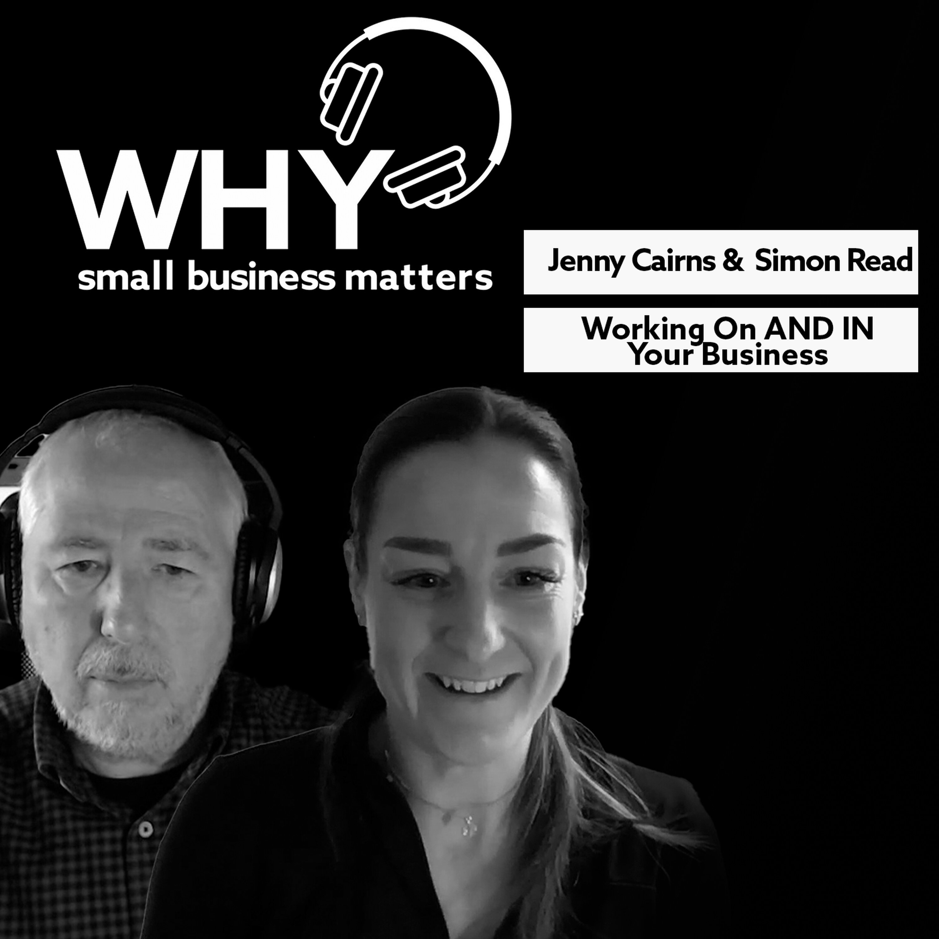Working On AND IN Your Business - Jenny Cairns & Simon Read