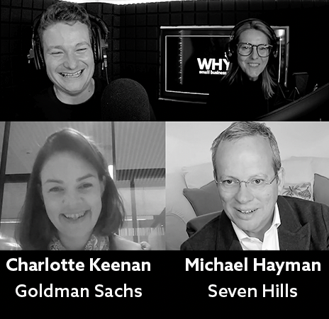 How Can SME's Drive The Economy? | Charlotte Keenan, Goldman Sachs | Michael Hayman, Seven Hills