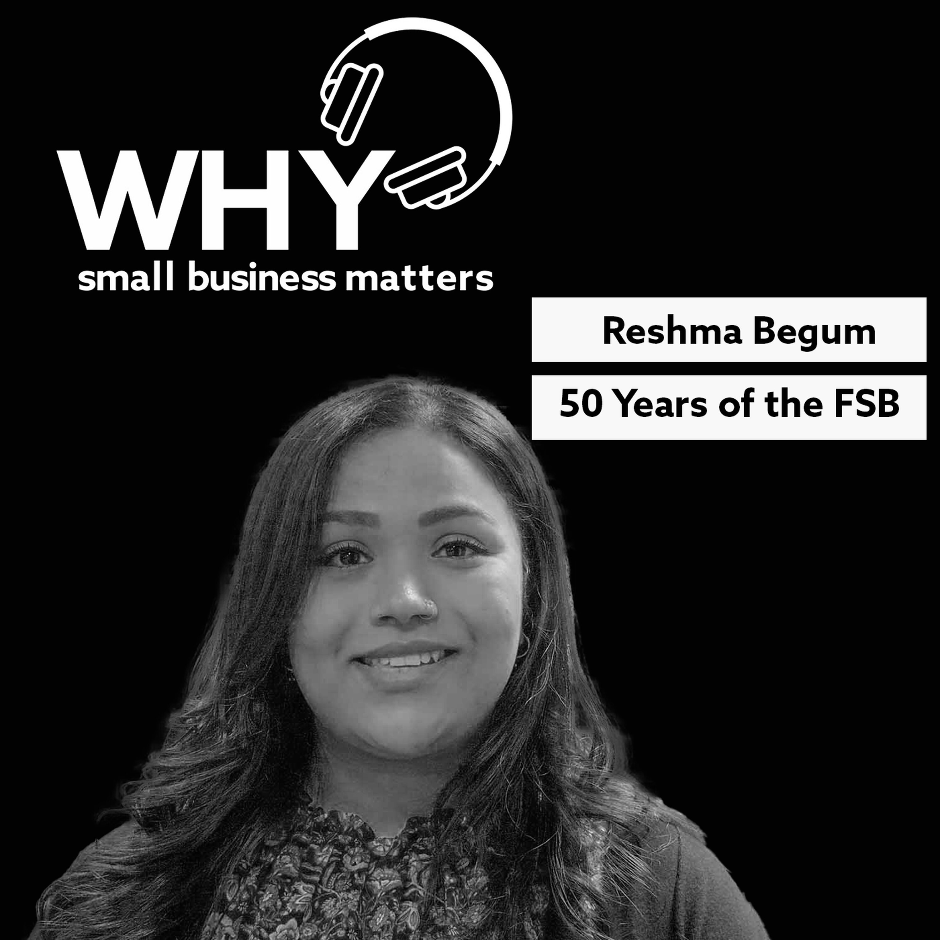 50 Years of the FSB - Reshma Begum