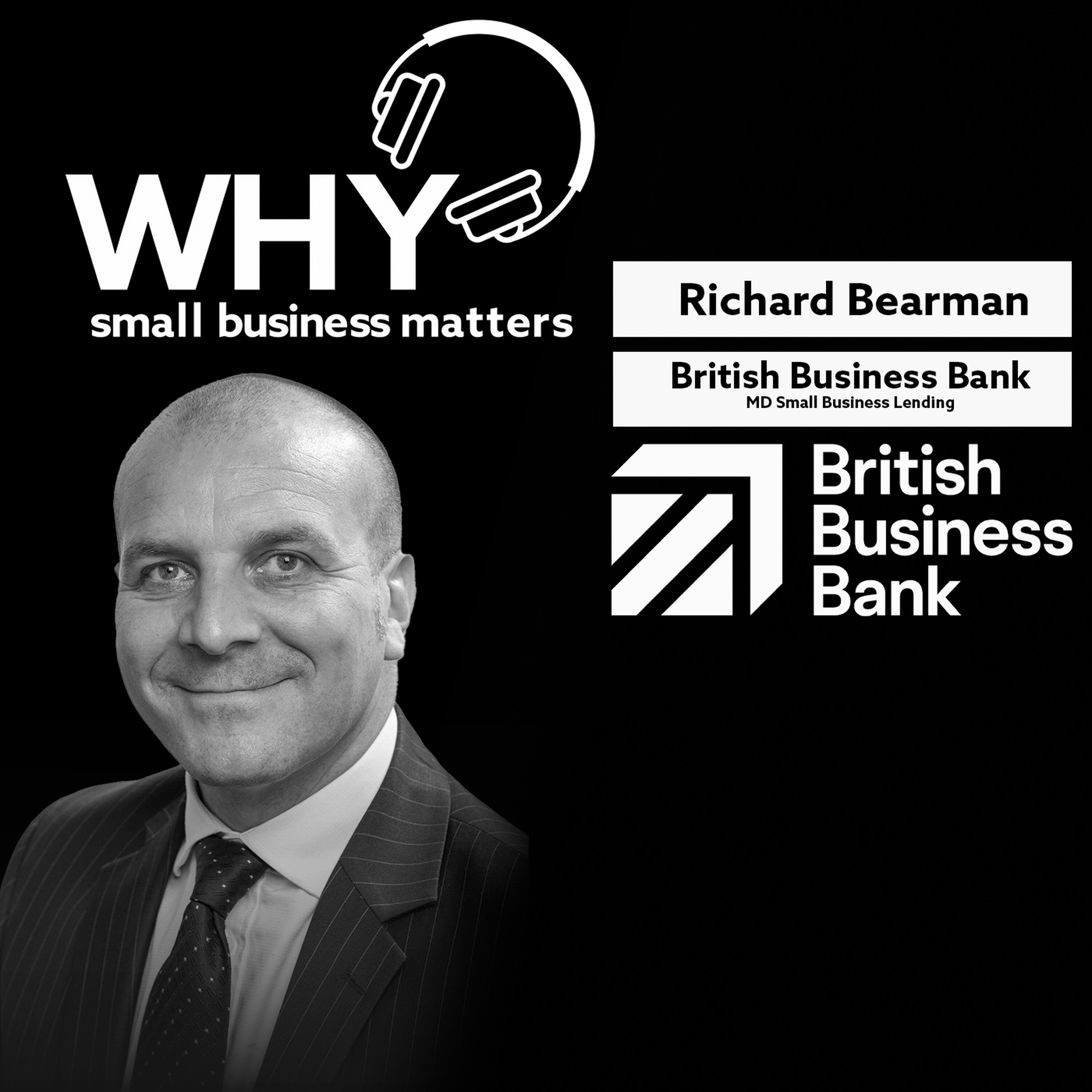 Why The Right Finance Matters - Richard Bearman, British Business Bank
