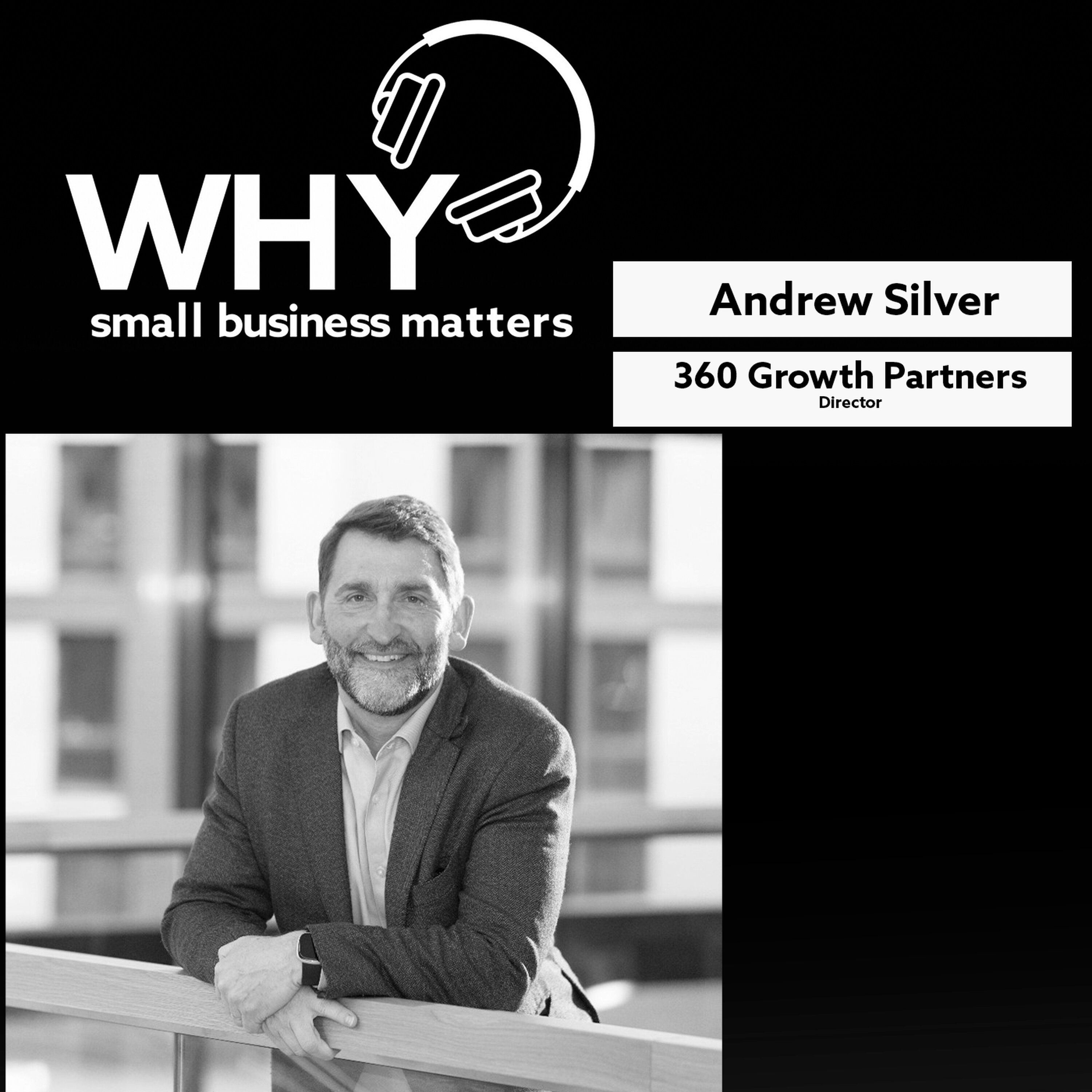 The Importance Of The External Voice! Andrew Silver - Director, 360 Growth Partners