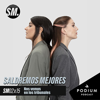 Imagen de NOS VEMOS EN LOS TRIBUNALES | Saldremos Mejores 2x15