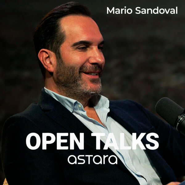 Imagen de EL PIMENTÓN DE LA VIDA con MARIO SANDOVAL | Open Talks astara 1x04