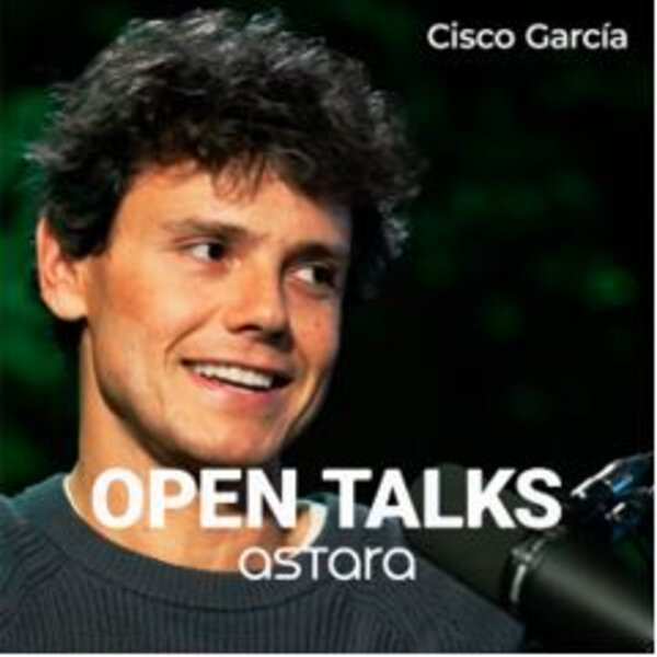 Imagen de DISFRUTAR DEL CAMINO con CISCO GARCÍA | Open Talks astara 1x06