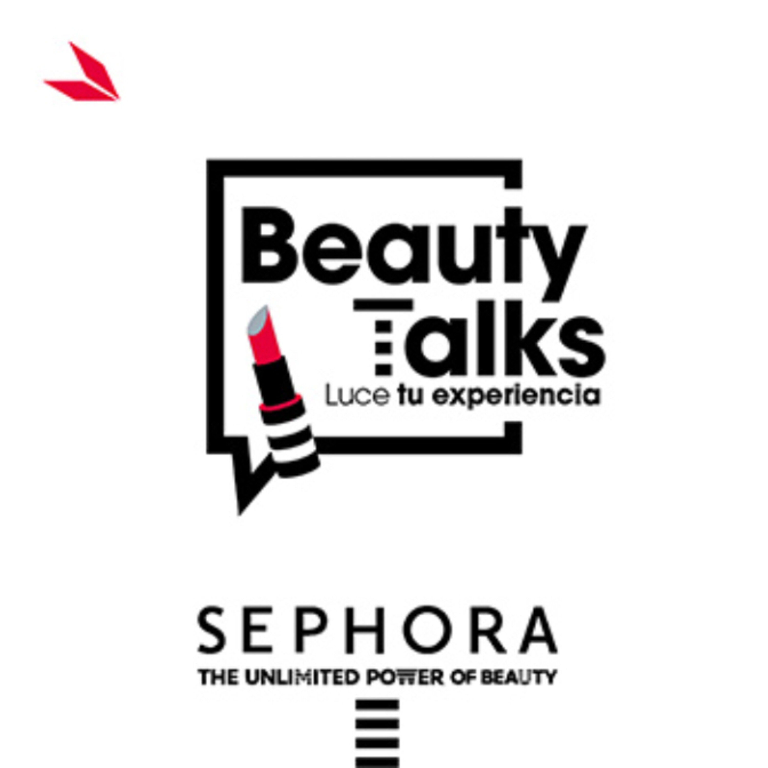 Bienvenidos a las Beauty Talks: Luce tu Experiencia, de Sephora Bienvenidos a las Beauty Talks: Luce tu Experiencia, de Sephora