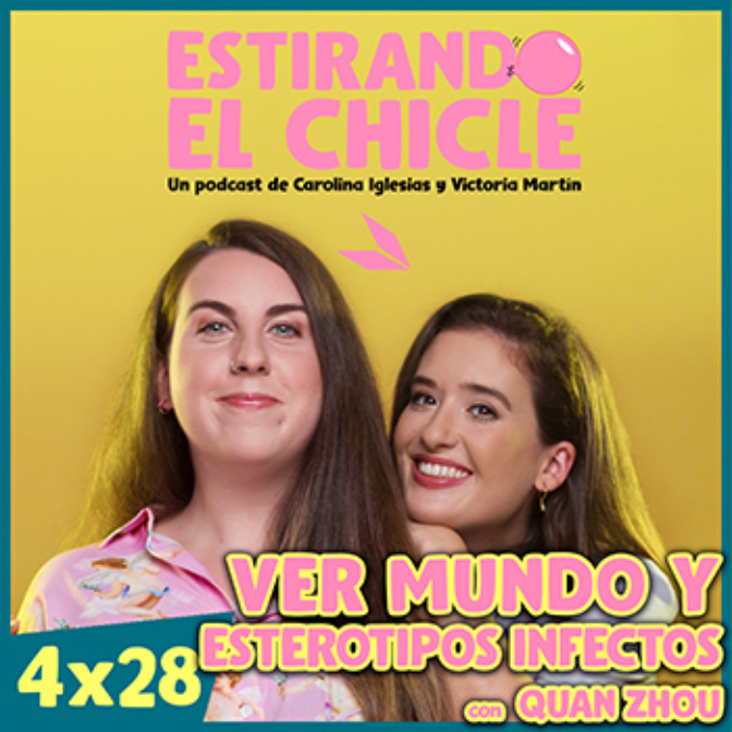 Imagen de VER MUNDO Y ESTEREOTIPOS INFECTOS con QUAN ZHOU | Estirando el Chicle 4x28