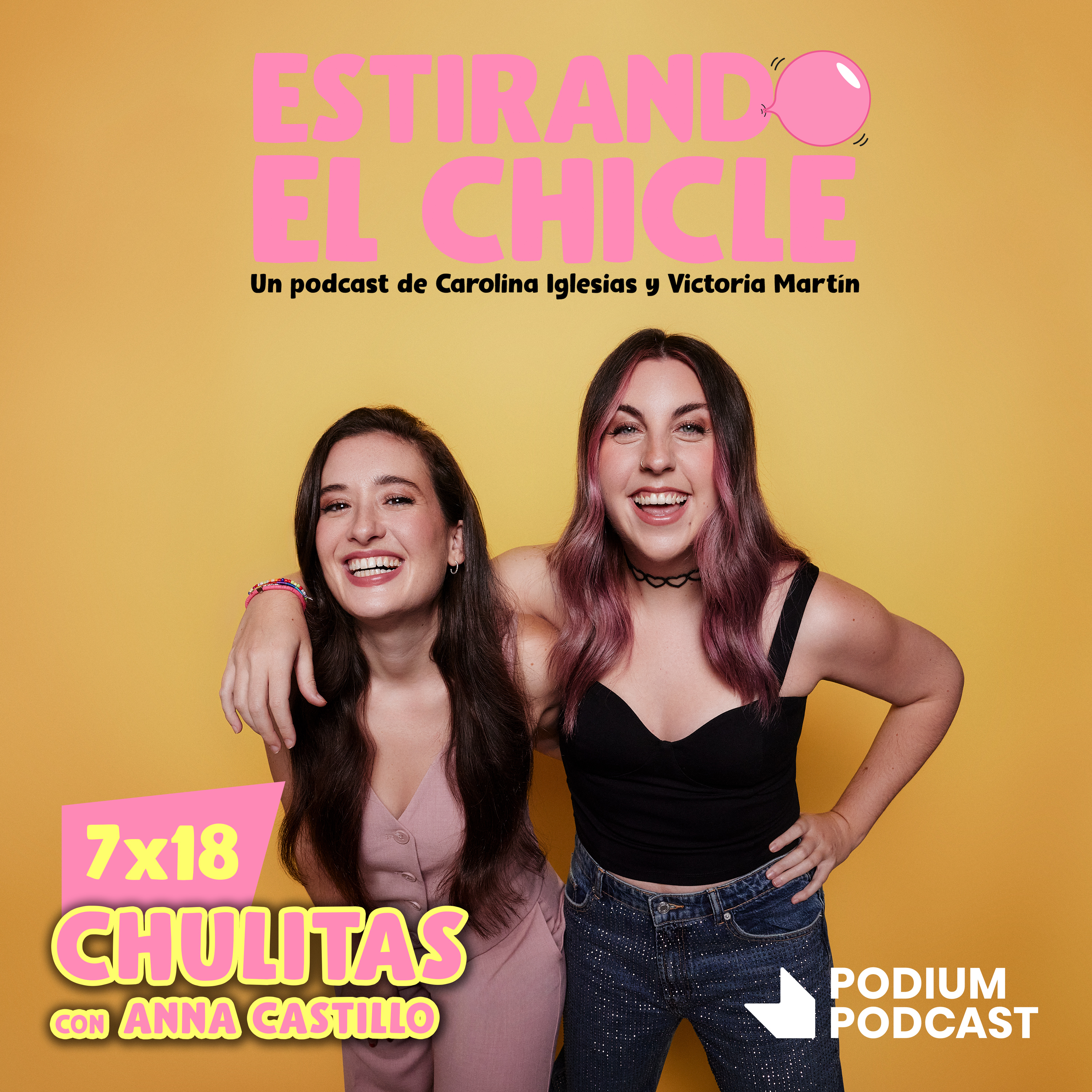 CHULITAS con ANNA CASTILLO | Estirando el Chicle 7x18 