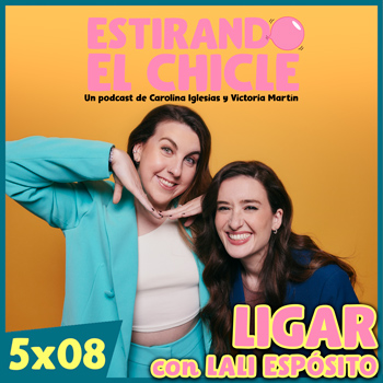 Imagen de LIGAR con LALI ESPÓSITO | Estirando el Chicle 5x08