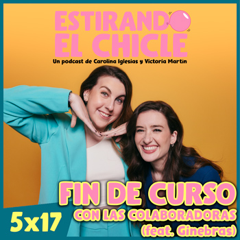 Imagen de FIN DE CURSO con LAS COLABORADORAS (feat. Ginebras) | Estirando el chicle 5x17