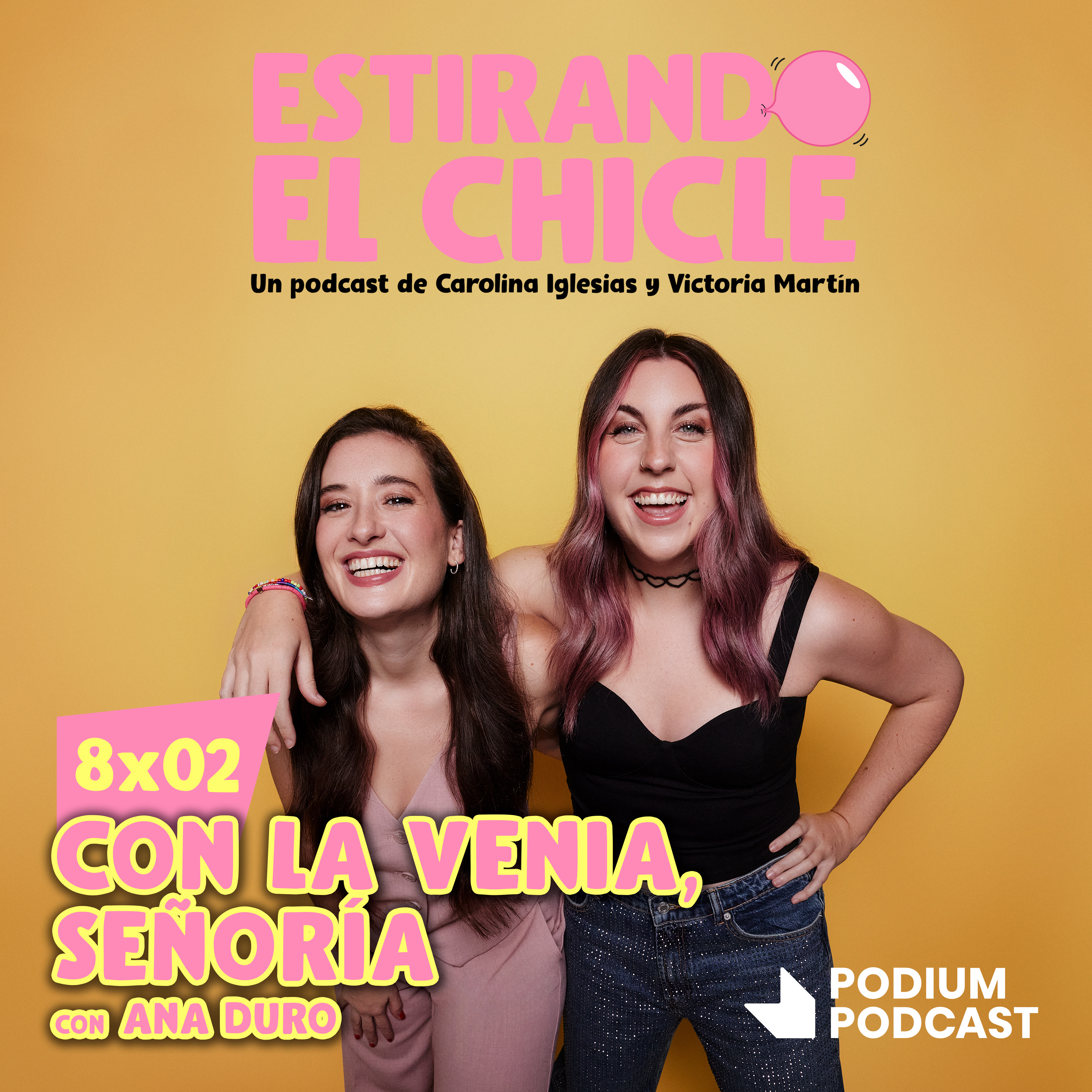 CON LA VENIA, SEÑORÍA con ANA DURO | Estirando el Chicle 8x02