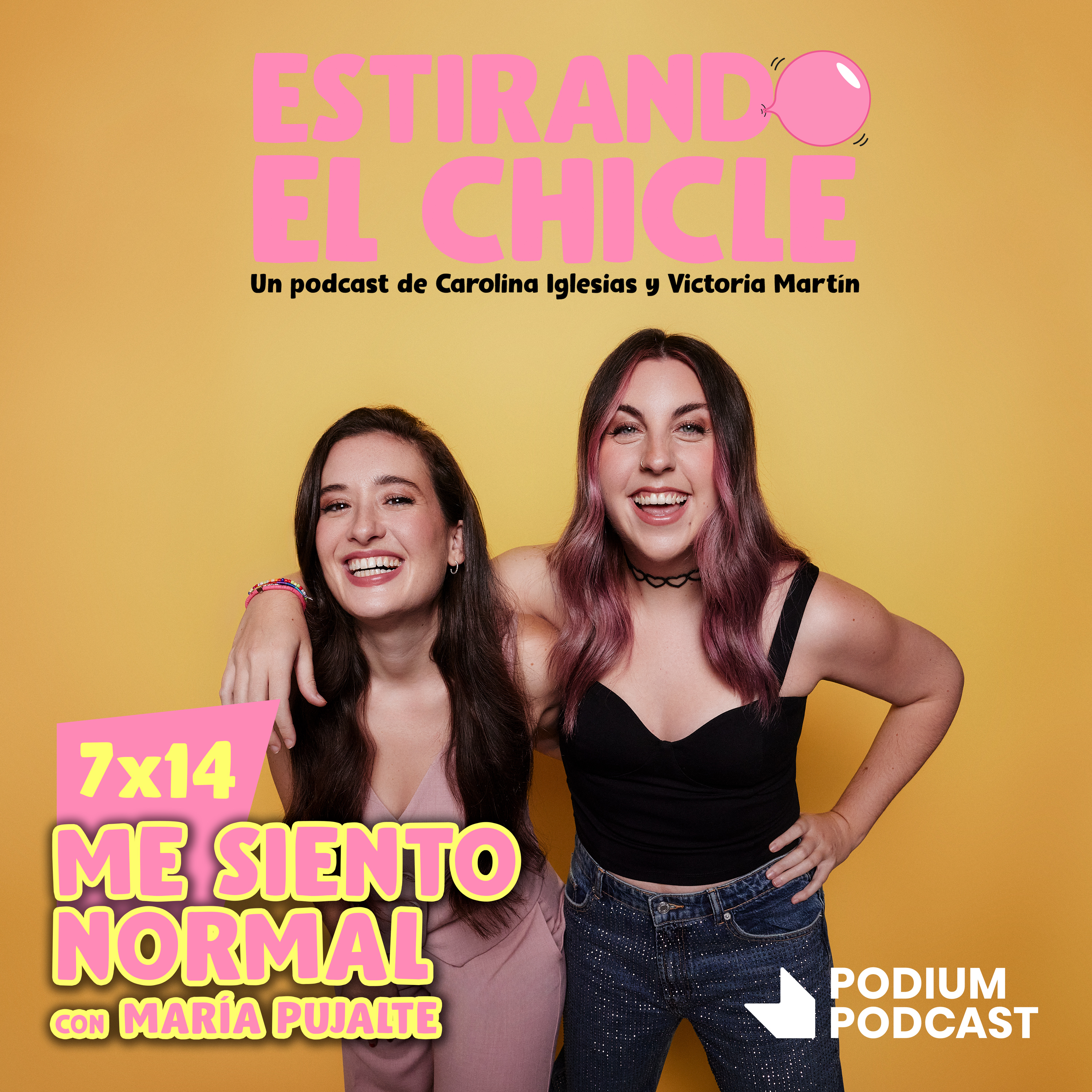 ME SIENTO NORMAL con MARÍA PUJALTE | Estirando el Chicle 7x14 