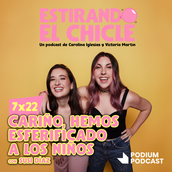 Imagen de CARIÑO, HEMOS ESFERIFICADO A LOS NIÑOS con SUSI DÍAZ | Estirando el Chicle 7x22