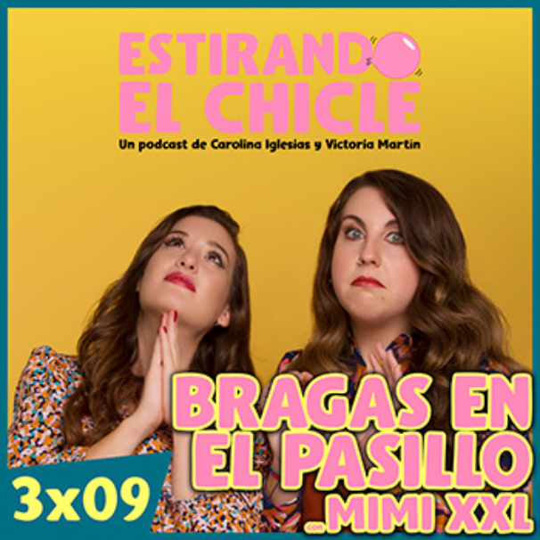 BRAGAS EN EL PASILLO CON MIMI XXL | Estirando el Chicle 3x09