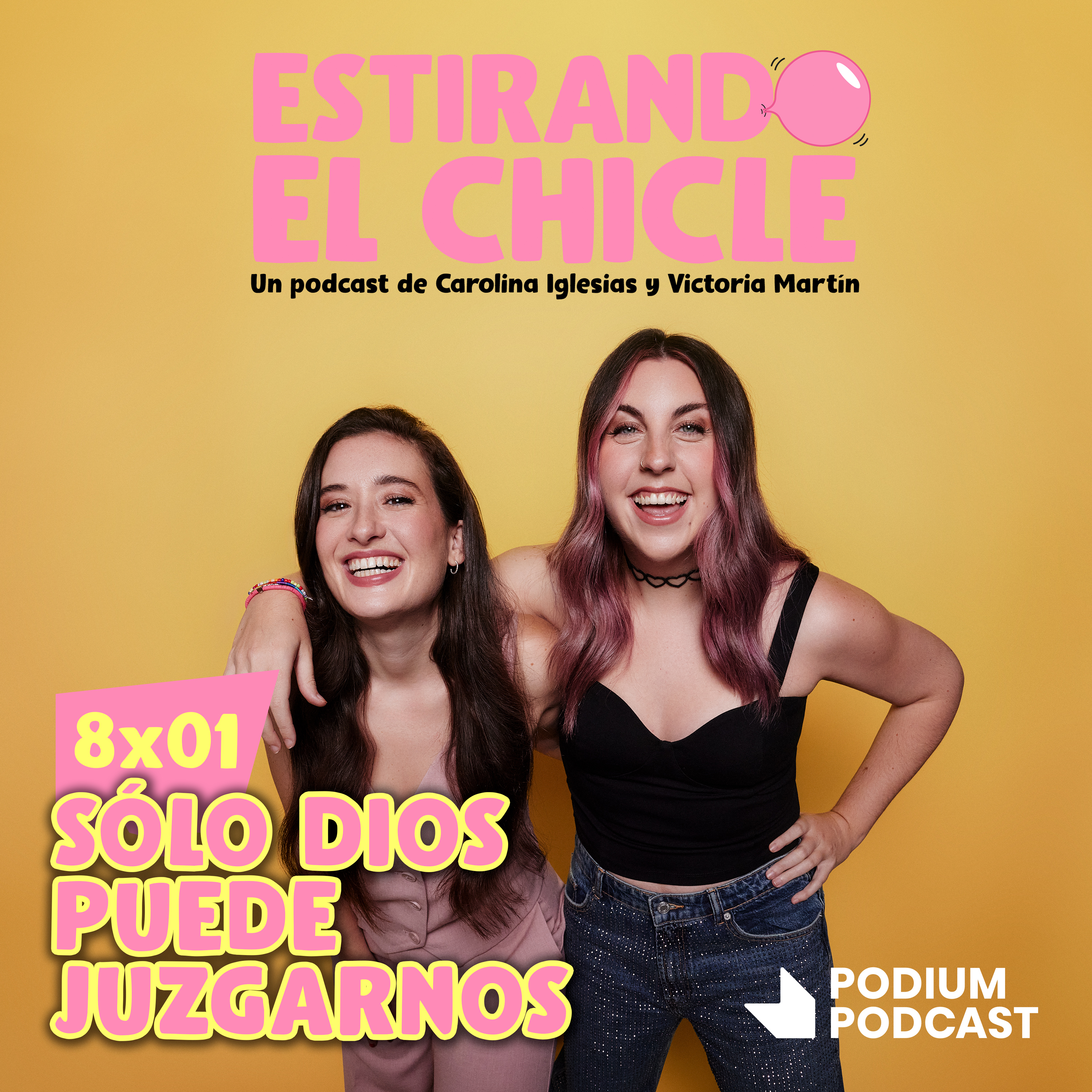 SÓLO DIOS PUEDE JUZGARNOS | Estirando el Chicle 8x01