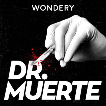 Imagen de El podcast Dr. Muerte llega a España