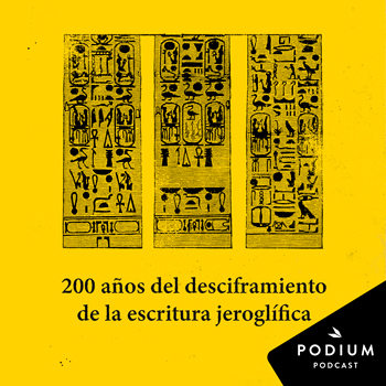 Imagen de T04E02 - 200 años del desciframiento de la escritura jeroglífica