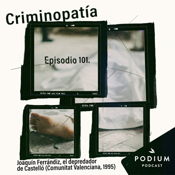 Imagen de 101. Joaquín Ferrándiz, el depredador de Castelló (Comunitat Valenciana, 1995)