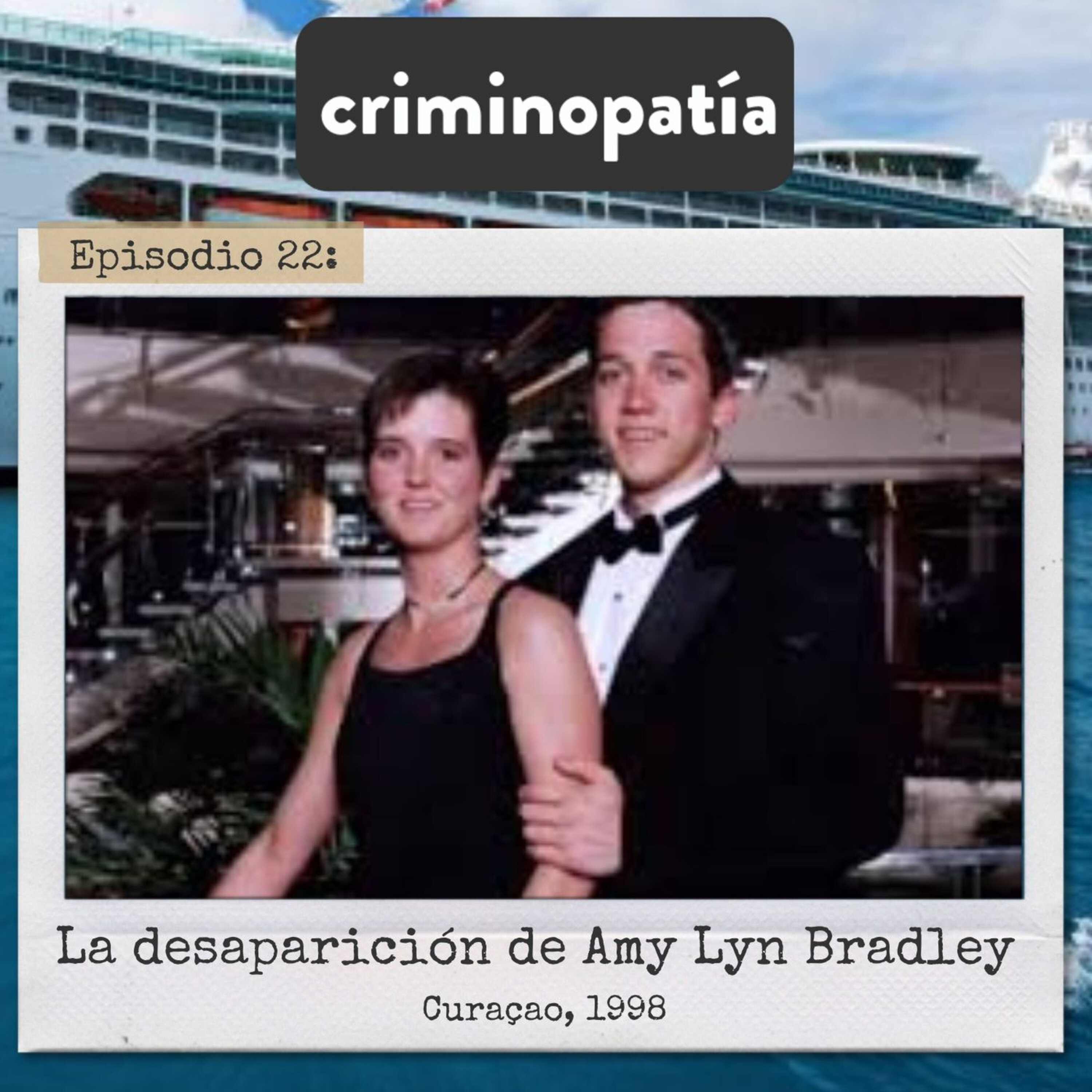 22. La desaparición de Amy Lynn Bradley (Curaçao, 1998) Criminopatía