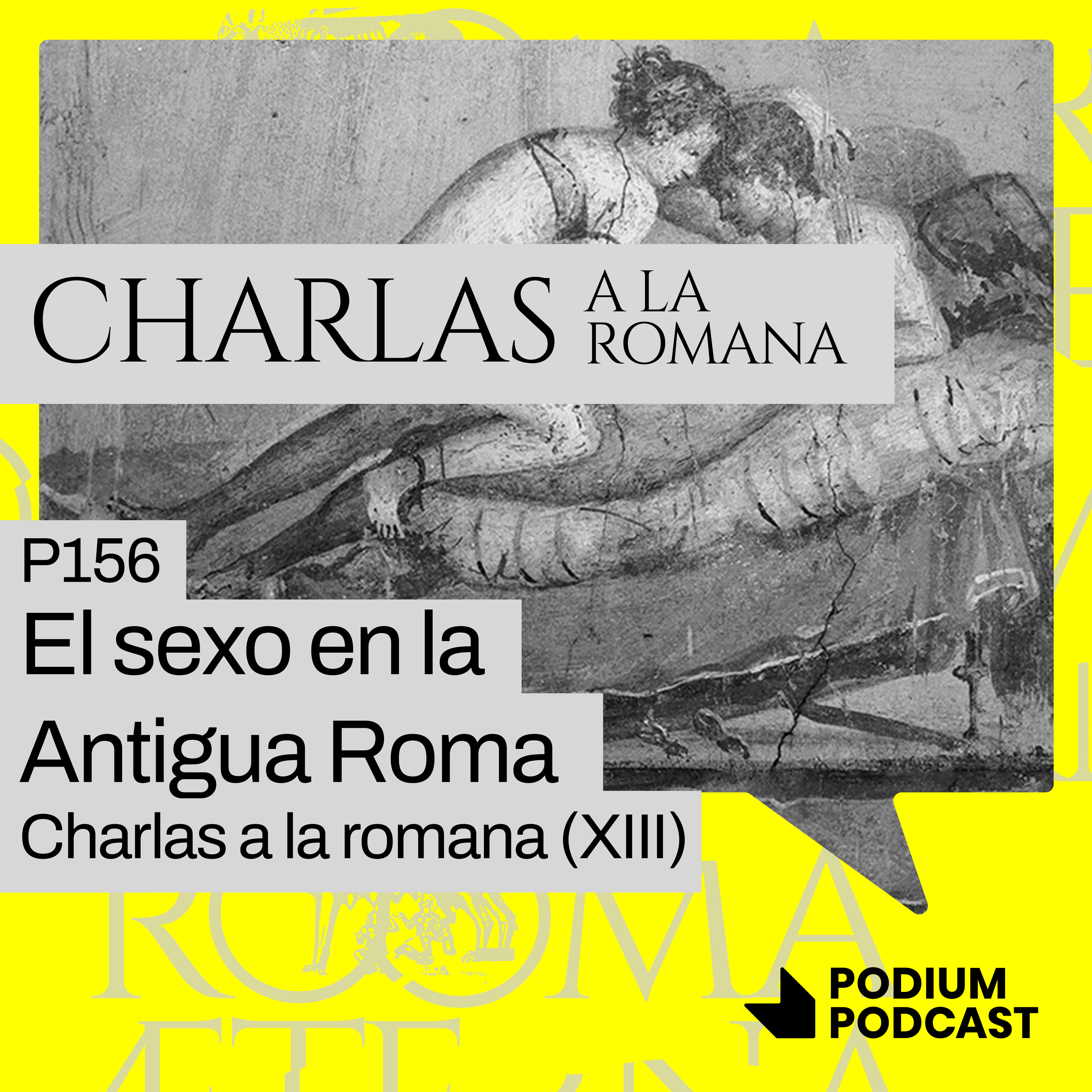 Imagen de El sexo en la Antigua Roma -  P156 - Charlas a la romana (XIII