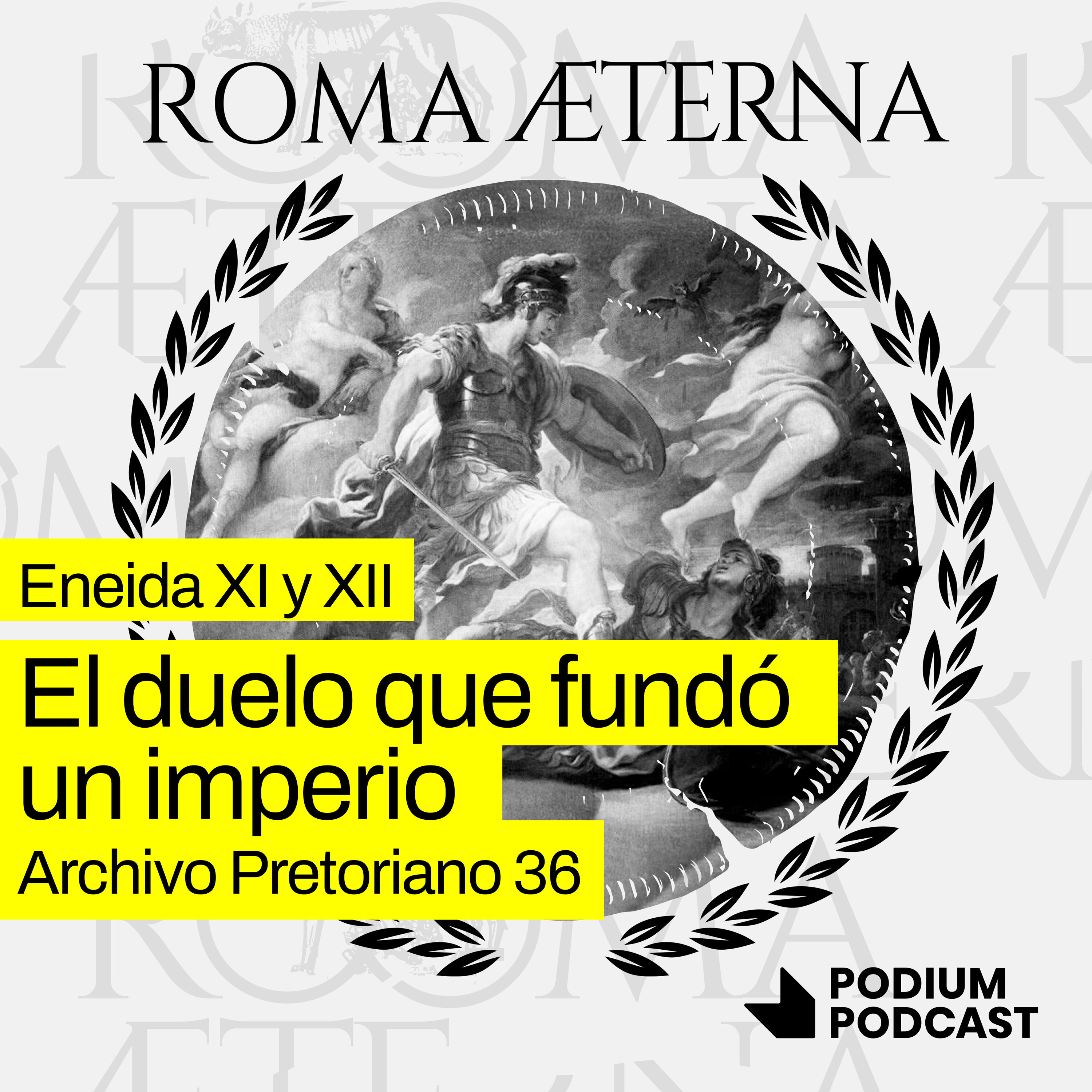El duelo que fundó un imperio - Eneida XI y XII - Archivo pretoriano 36