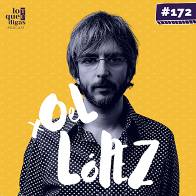 Imagen de #172: Xoel López - Aprendizajes vitales