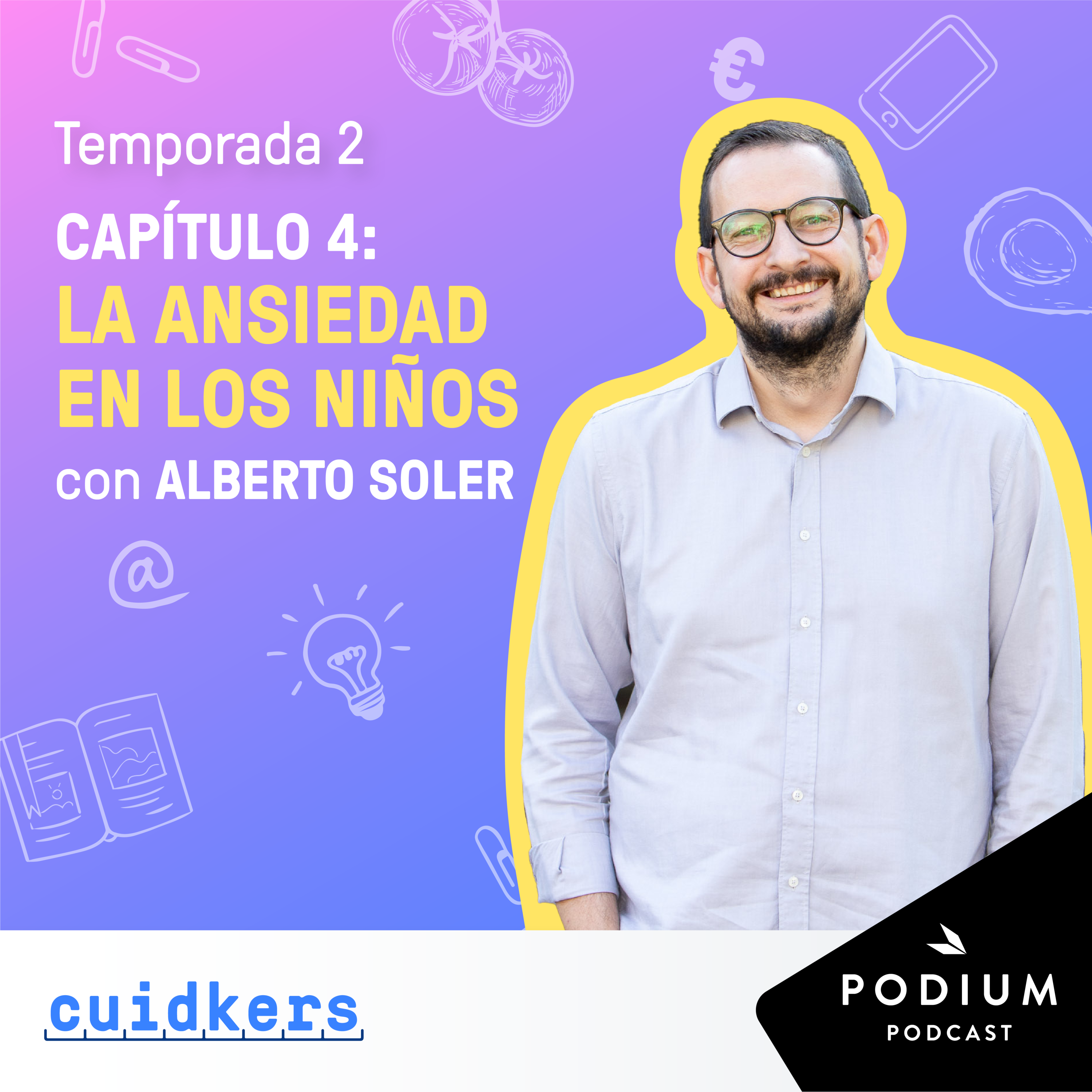 Imagen de Alberto Soler: La ansiedad en niños - Episodio 4