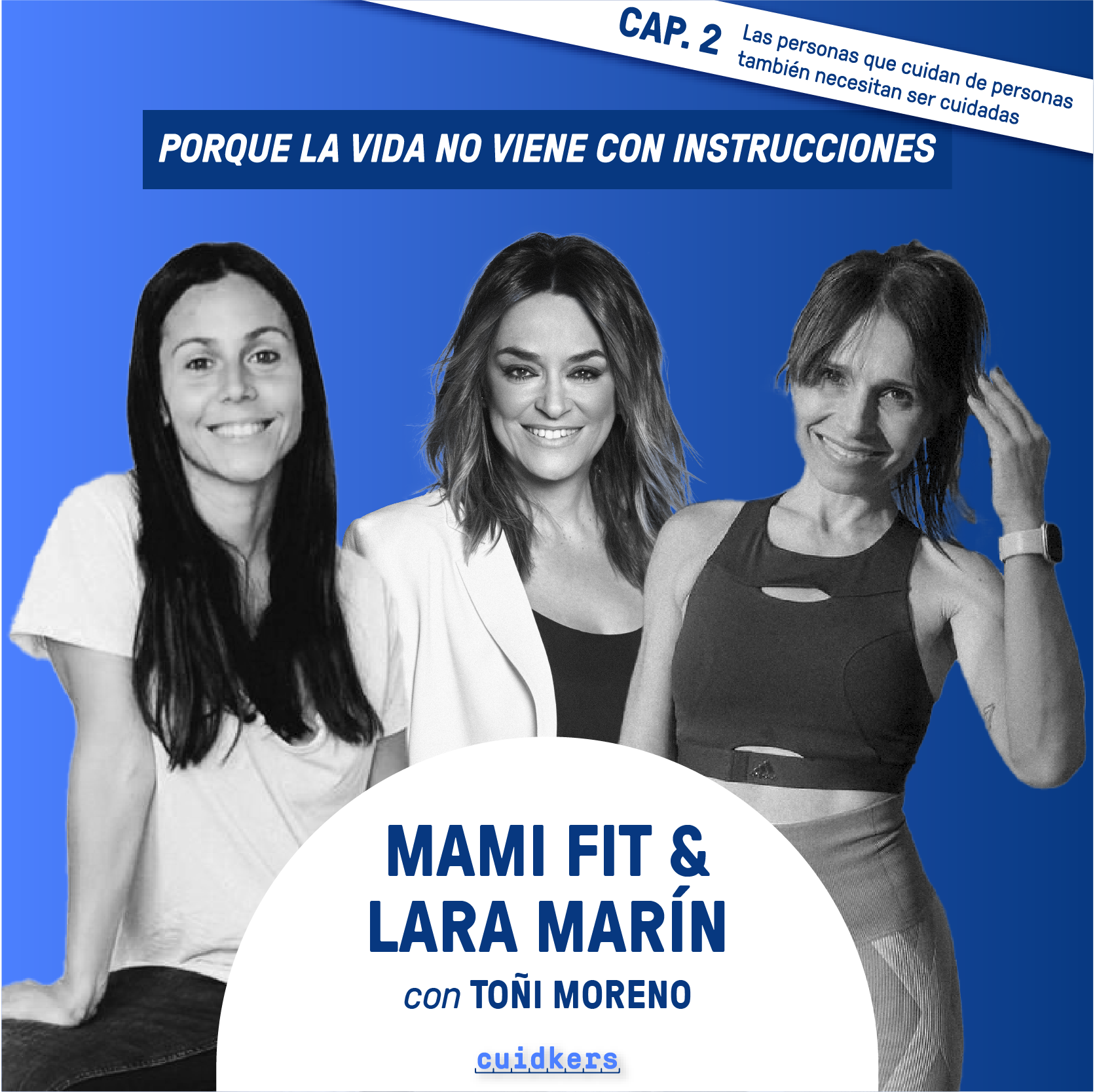 Imagen de Episodio 2: “Las personas que cuidan de personas también necesitan ser cuidadas” - Mami Fit y Lara Marín
