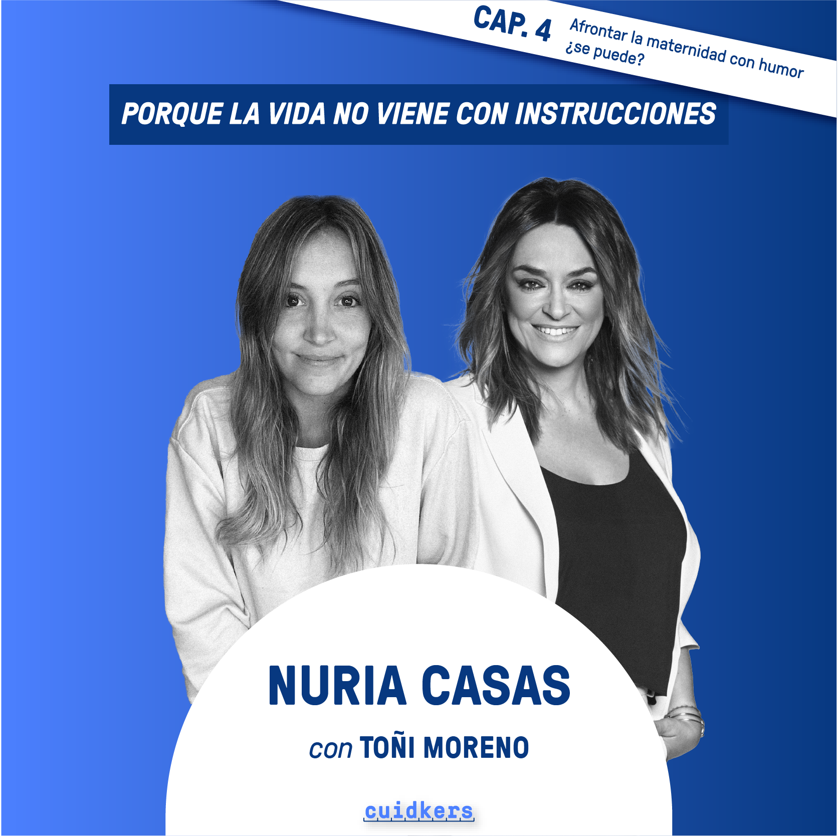 Imagen de Episodio 4: “Afrontar la maternidad con humor, ¿se puede?” - Nuria Casas