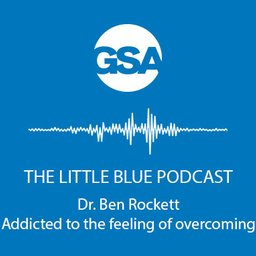 Episode 2 - Dr. Ben Rockett - Addicted to the feeling of overcoming